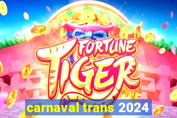 carnaval trans 2024